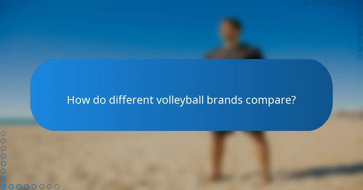 How do different volleyball brands compare?
