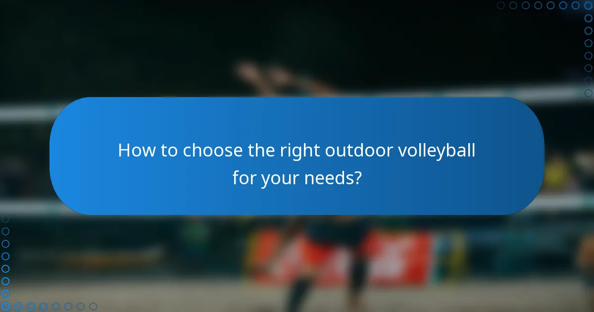 How to choose the right outdoor volleyball for your needs?