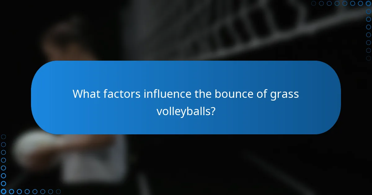What factors influence the bounce of grass volleyballs?