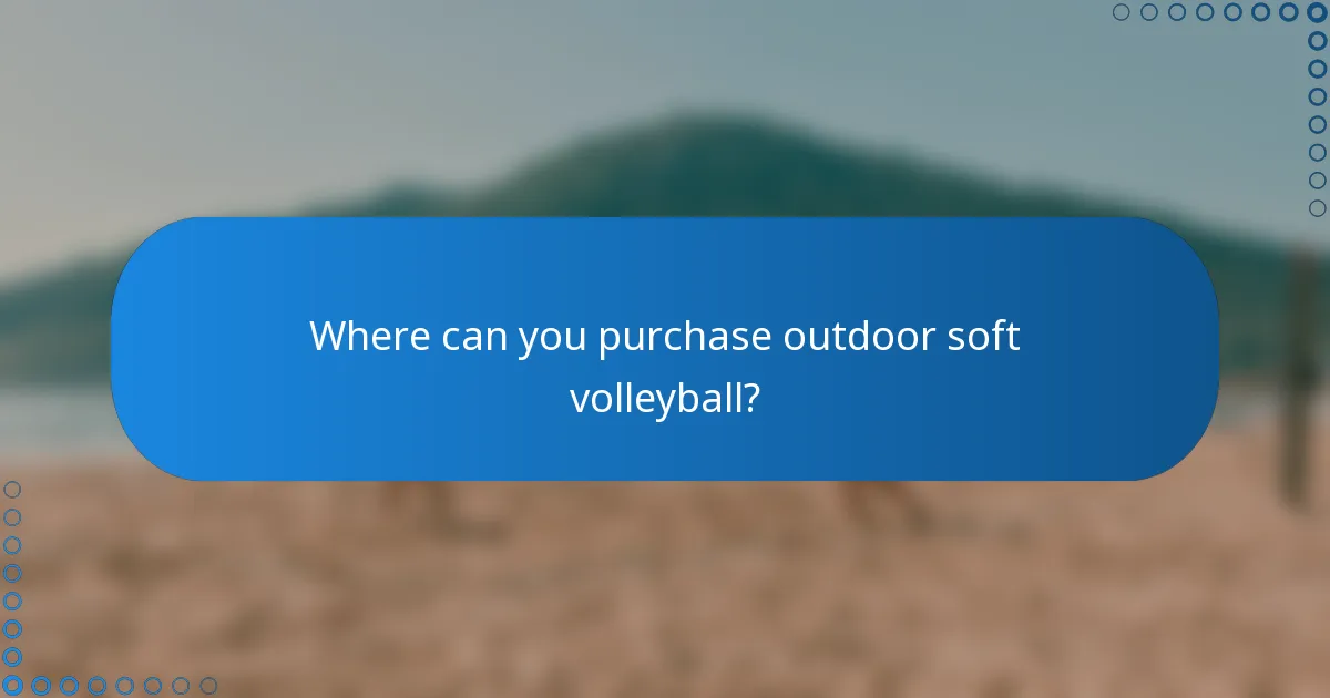 Where can you purchase outdoor soft volleyball?